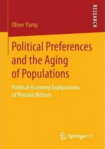 Political Preferences And The Aging Of Populations, De Oliver Pamp. Editorial Springer Fachmedien Wiesbaden, Tapa Blanda En Inglés