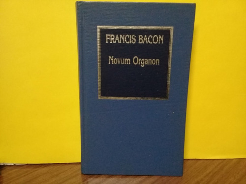 Novum Organon - Francis Bacon - Hyspamerica - Edic. 1984