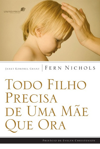 Todo filho precisa de uma mãe que ora, de Nichols, Fern. Editora Hagnos Ltda, capa mole em português, 2005