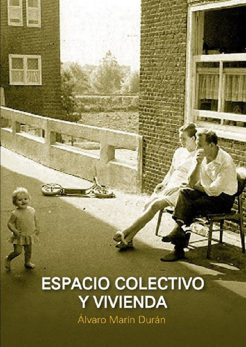 Libro - Espacio Colectivo Y Vivienda, De Alvaro Marin Duran