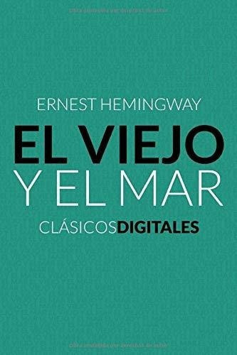 El Viejo Y El Mar - Hemingway, Ernest, De Hemingway, Ernest. Editorial Independently Published En Español
