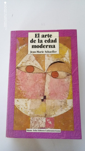 Libro El Arte De La Edad Moderna. Jean Marie Schaeffer