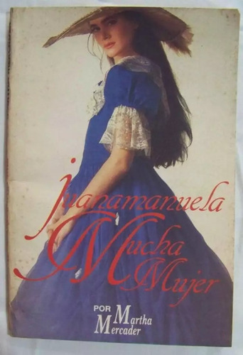 Juanamanuela Mucha Mujer - Martha Mercader - Novela - 1987