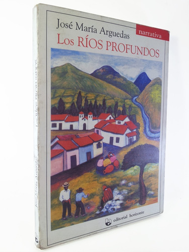 Jose Maria Arguedas - Los Rios Profundos