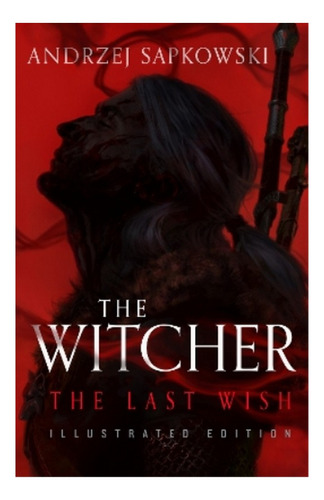 The Last Wish - Illustrated Hardback Edition. Eb5