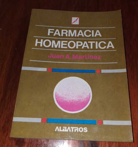 Farmacia Homeopática - Juan A. Martínez - Albatros