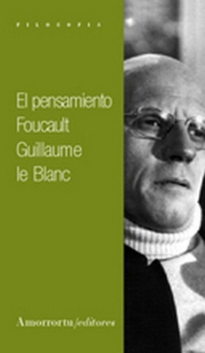Pensamiento Foucalt, El  - Guillaume Le Blanc