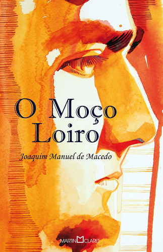 O Moço loiro, de Macedo, Joaquim Manuel de. Editora Martin Claret Ltda, capa mole em português, 2011