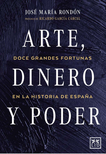 Libro Arte, Dinero Y Poder De Rondón, José María