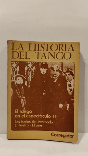 La Historia De Tango - El Tango Espectáculo - Corregidor