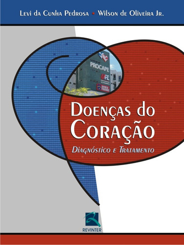 Doenças do Coração: Diagnóstico e Tratamento, de Pedrosa, Levi. Editora Thieme Revinter Publicações Ltda, capa dura em português, 2015