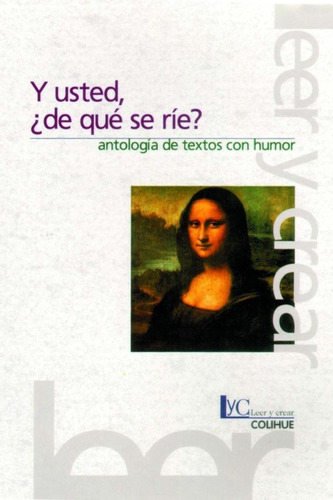 Y Usted, ¿de Que Se Rie? -antologia De Textos Con Humor- - A