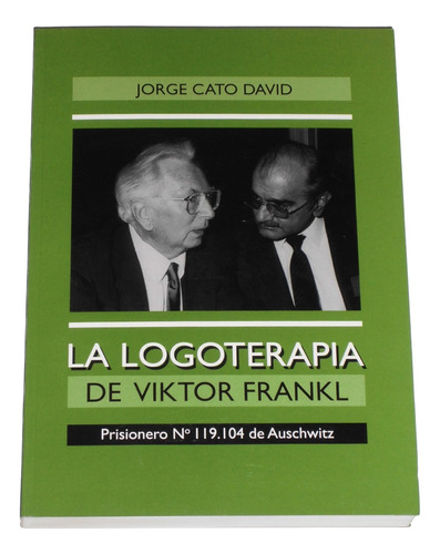 La Logoterapia De Viktor Frankl / Jorge Cato David