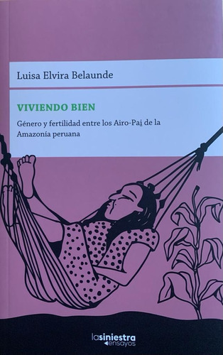 Viviendo Bien. Género Y Fertilidad Entre Los Airo-pai De La 