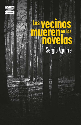 Los Vecinos Mueren En Las Novelas - Libro Nuevo, Original