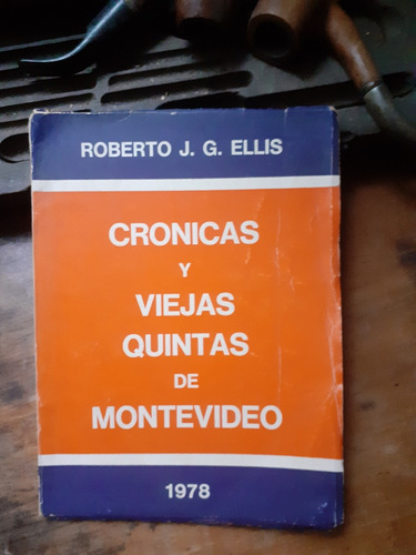 Cronicas Y Viejas Quintas De Montevideo / Roberto Ellis