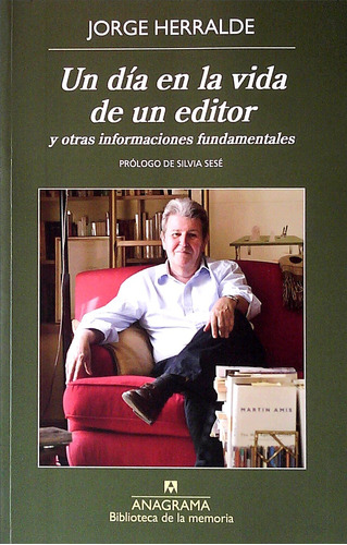 Dia En La Vida De Un Editor, Un - Herralde, Jorge