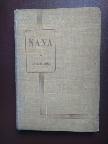 Naná Emilio Zola Acme Cliper 1° Edición 1947 Tapa Dura