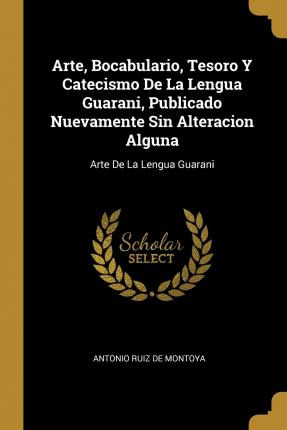 Libro Arte, Bocabulario, Tesoro Y Catecismo De La Lengua ...