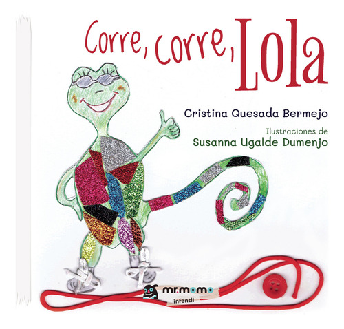 Corre, corre, Lola, de Quesada Bermejo , Cristina.. Editorial Mr. Momo, tapa blanda, edición 1.0 en español, 2032