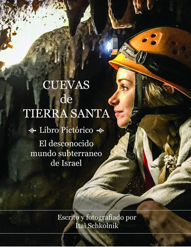 Libro: Cuevas De Tierra Santa Libro Pictórico: El Mundo De