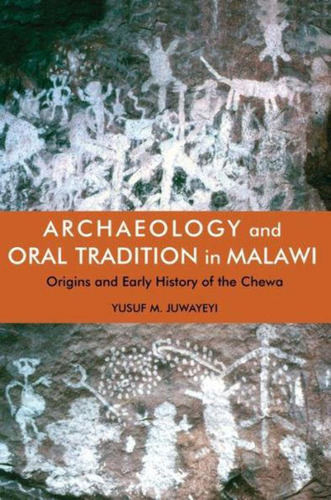 Libro: Archaeology And Oral Tradition In Malawi: Origins And