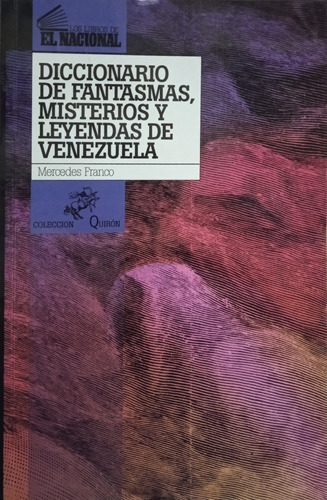 Diccionario De Fantasmas,misterios Y Leyendas De Venezuela