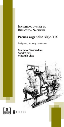 Libro: Prensa Argentina Siglo Xix: Imágenes, Textos Y