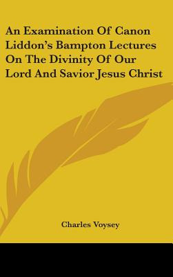Libro An Examination Of Canon Liddon's Bampton Lectures O...