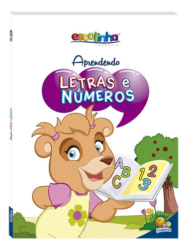 Aprendendo Letras e Números (Escolinha Todolivro), de © Todolivro Ltda.. Editora Todolivro Distribuidora Ltda., capa mole em português, 2016