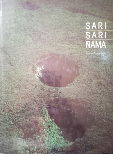 Sari Sari Ñama (relatos De Expedición) / C. Brewer Carias