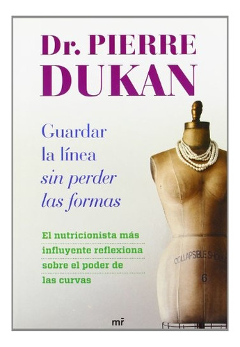 Guardar La Línea Sin Perder Las Formas - Pierre Dukan