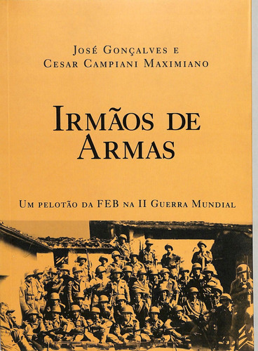 José Gonçalves E Cesar Campiani Maximiano - Irmãos De Arma