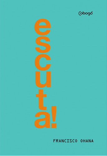 Escuta!, de Ohana, Francisco. Editora de livros Cobogó LTDA, capa mole em português, 2018