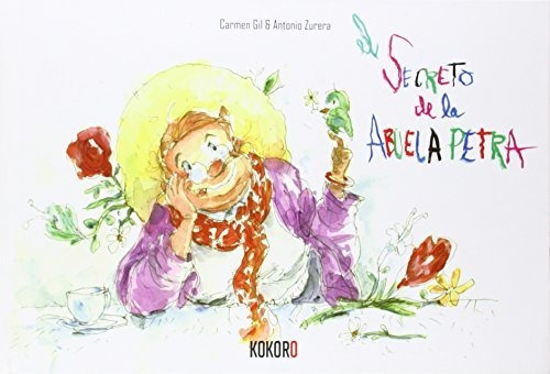 El Secreto De La Abuela Petra, de Carmen Gil Martínez. Editorial Kokoro Multimedia (W), tapa blanda en español