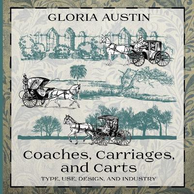 Libro Coaches, Carriages, And Carts : Type, Use, Design, ...