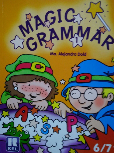 Magic Grammar 1 Ma Alejandra Dold Libro Nuevo, De Ma Alejandra Dold. Editorial Kel En Inglés