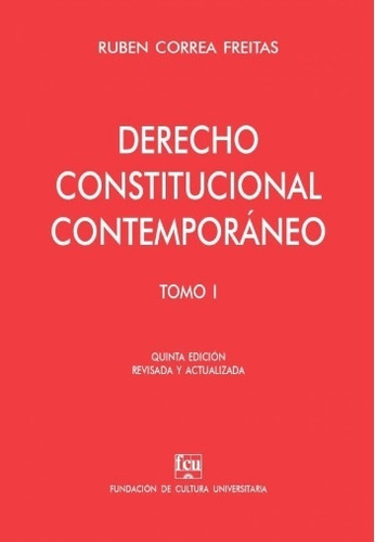 Derecho Constitucional Contemporaneo Tomo 1.. - Ruben Correa