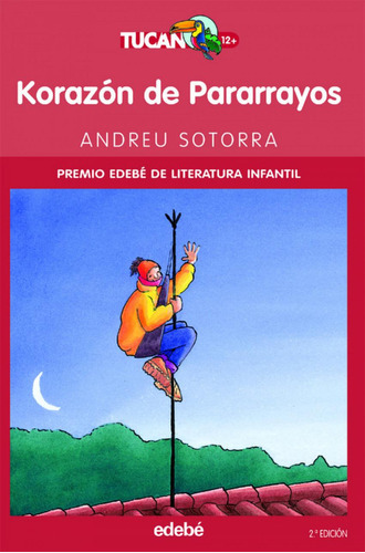 Libro: Korazón De Pararrayos. Andreu Sotorra. Edebe