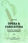 Ópera & Caricatura (vol. Ii) - O Teatro De S. Carlos Na Obr
