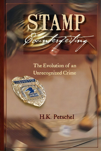 Stamp Counterfeiting, De H K Petschel. Editorial Hkp Publications, Tapa Blanda En Inglés