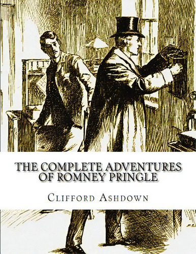 The Complete Adventures Of Romney Pringle, De Ashdown, Clifford. Editorial Createspace, Tapa Blanda En Inglés