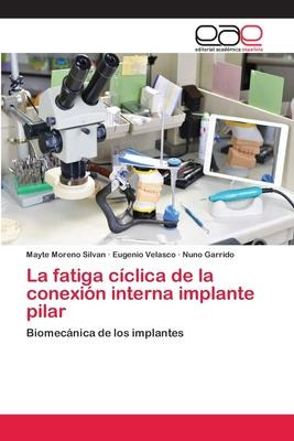 Libro La Fatiga Ciclica De La Conexion Interna Implante P...