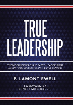 Libro True Leadership: Twelve Principles Public Safety Le...