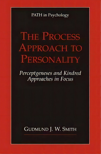 The Process Approach To Personality : Perceptgeneses And Kindred Approaches In Focus, De Gudmund J.w. Smith. Editorial Springer Science+business Media, Tapa Dura En Inglés