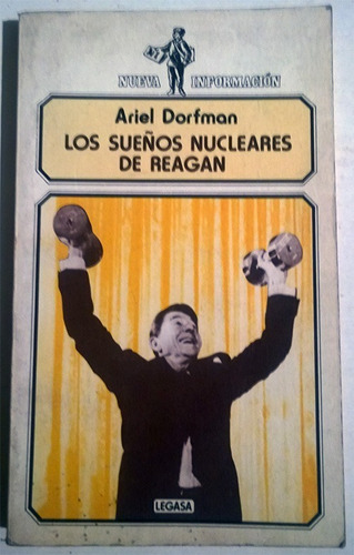 Libro De Ariel Dorfman : Los Sueños Nucleares De Reagan