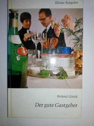 Kleine Ratheber: Der Gute Gastgeber Roland Goock