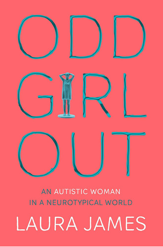 Odd Girl Out [libro Rústica] [22 Marzo 2018] Laura James