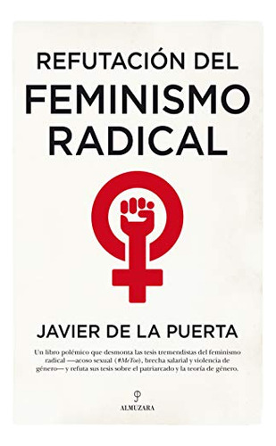Libro Refutación Del Feminismo Radical De De La Puerta Gónza