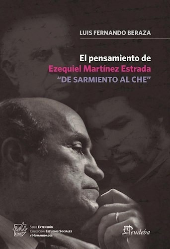 El Pensamiento De Ezequiel Martínez Estrada De Sarmiento A